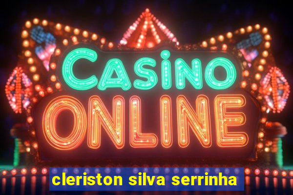 cleriston silva serrinha